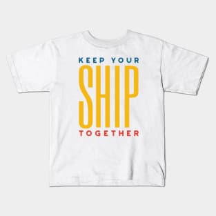 Funny Boating Pun Keep Your Ship Together Kids T-Shirt